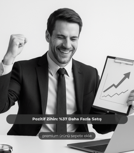Pozitif Zihin: %37 Daha Fazla Satış